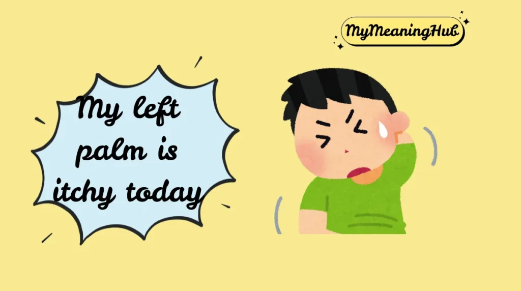 itchy left palm meaning